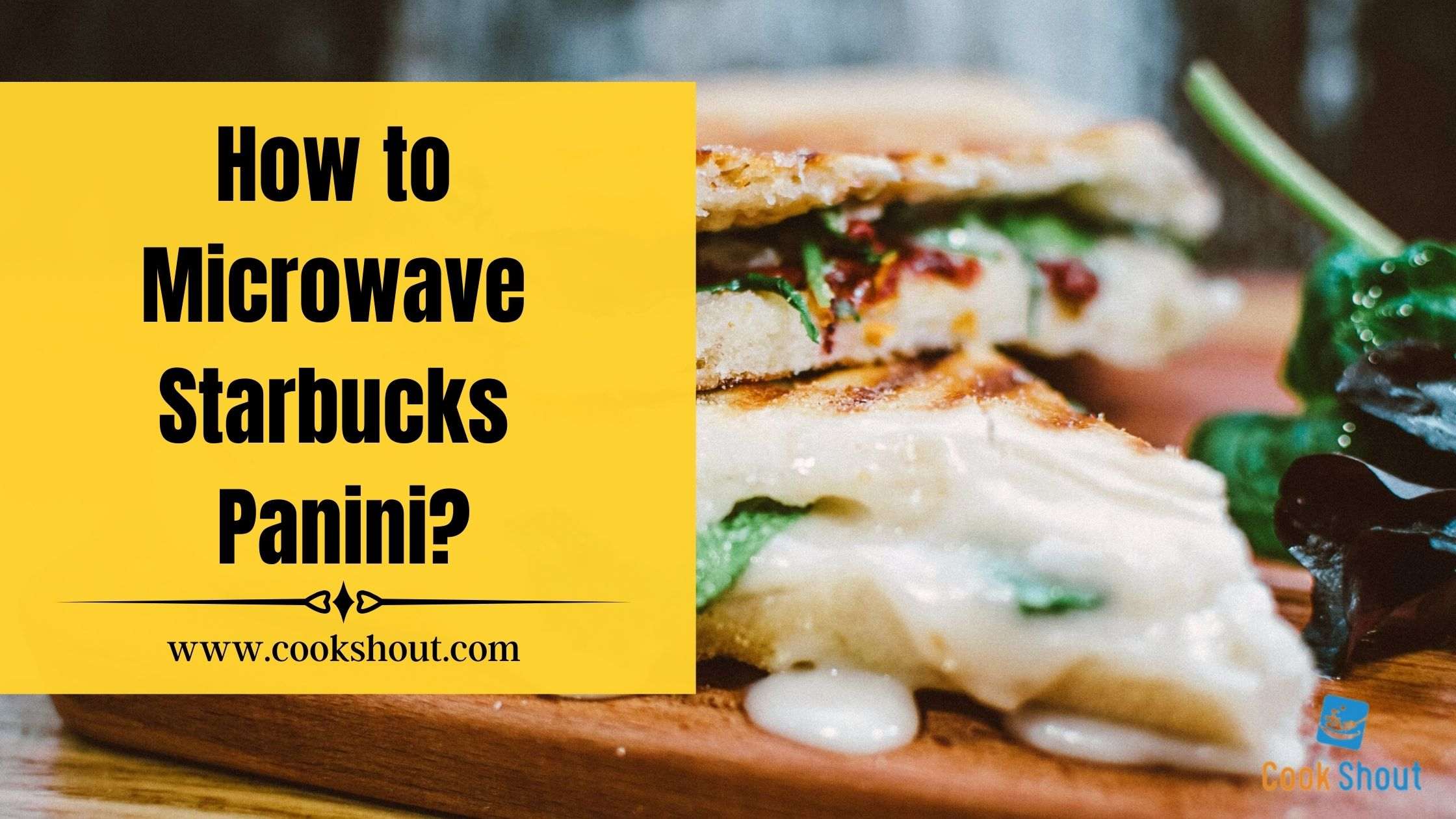How to Microwave Starbucks Panini
