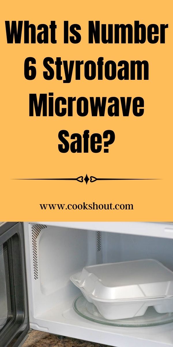 What Is Number 6 Styrofoam Microwave Safe?