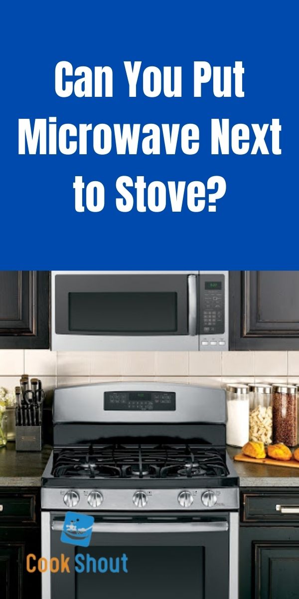 can i put microwave next to stove
