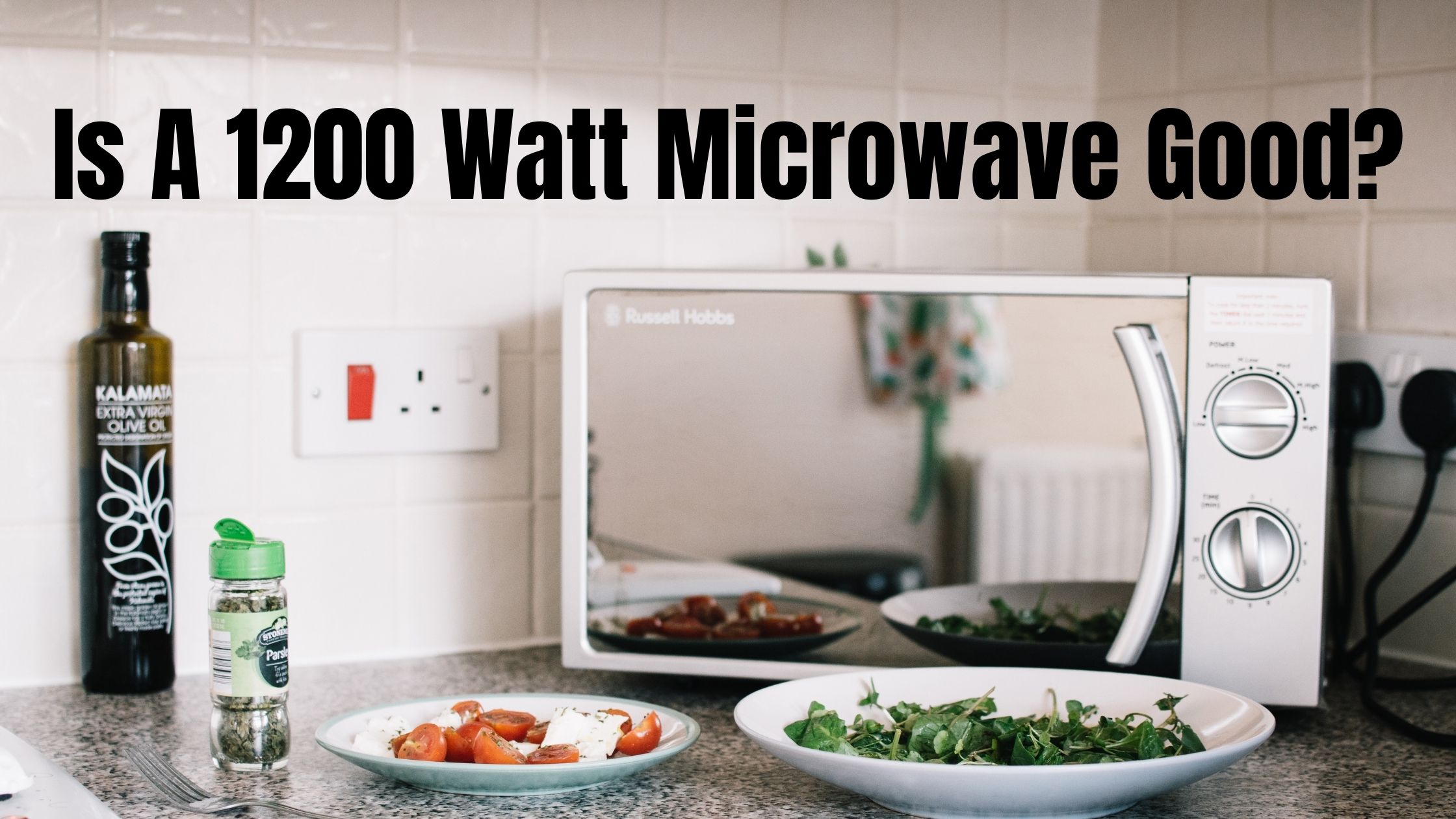 Is A 1200 Watt Microwave Good