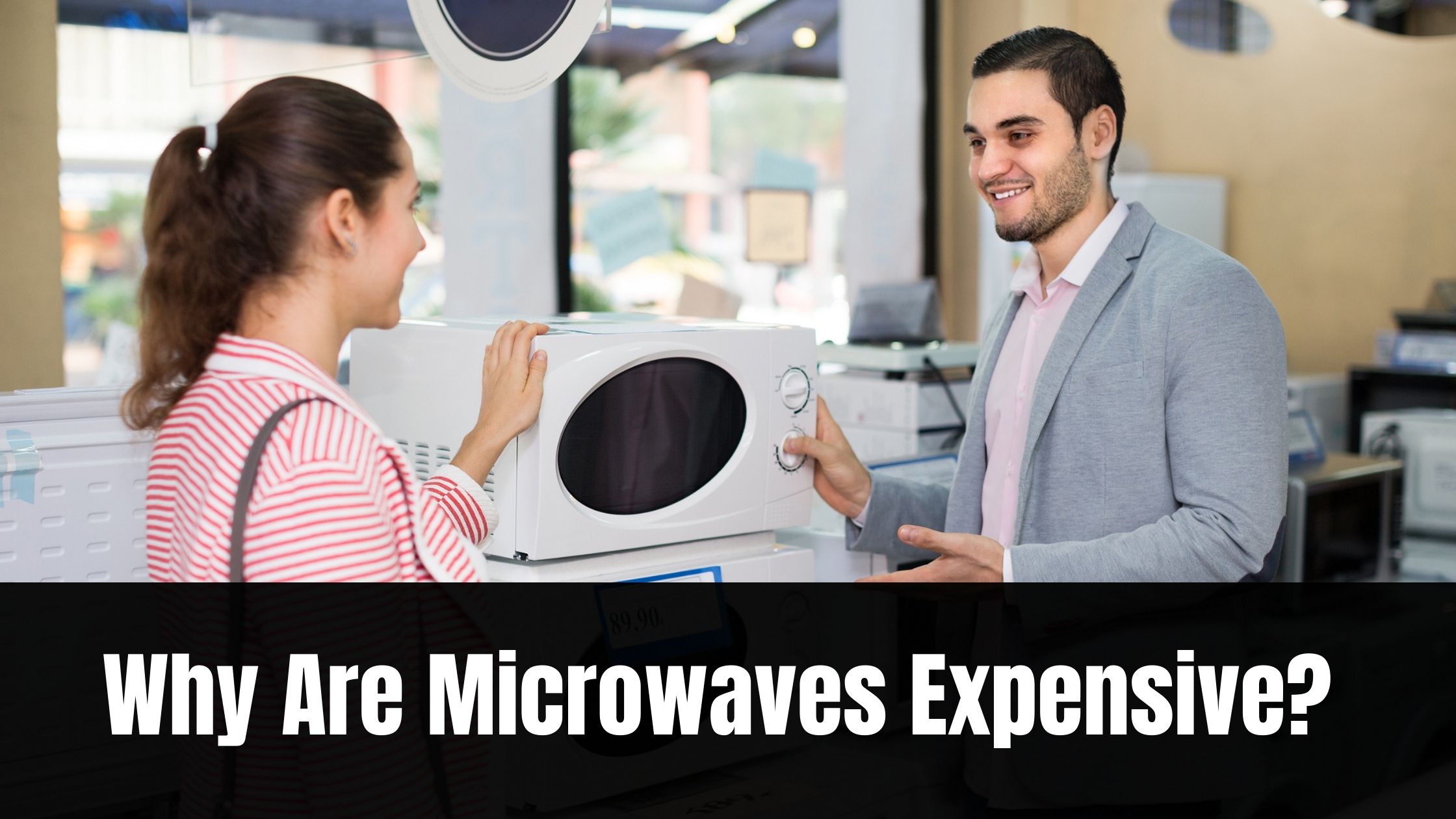 Why Are Microwaves Expensive