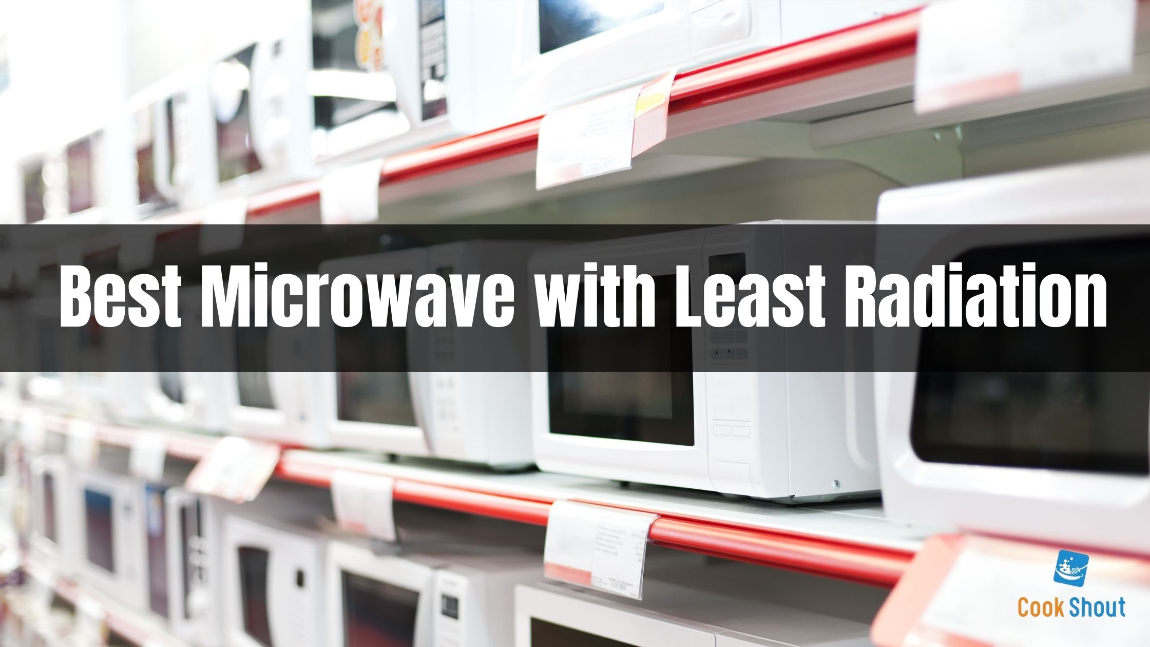 Best Microwave with Least Radiation